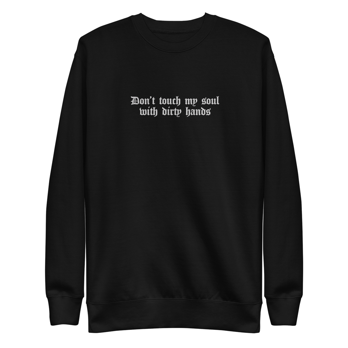 Don't Touch My Soul Embroidered Sweatshirt