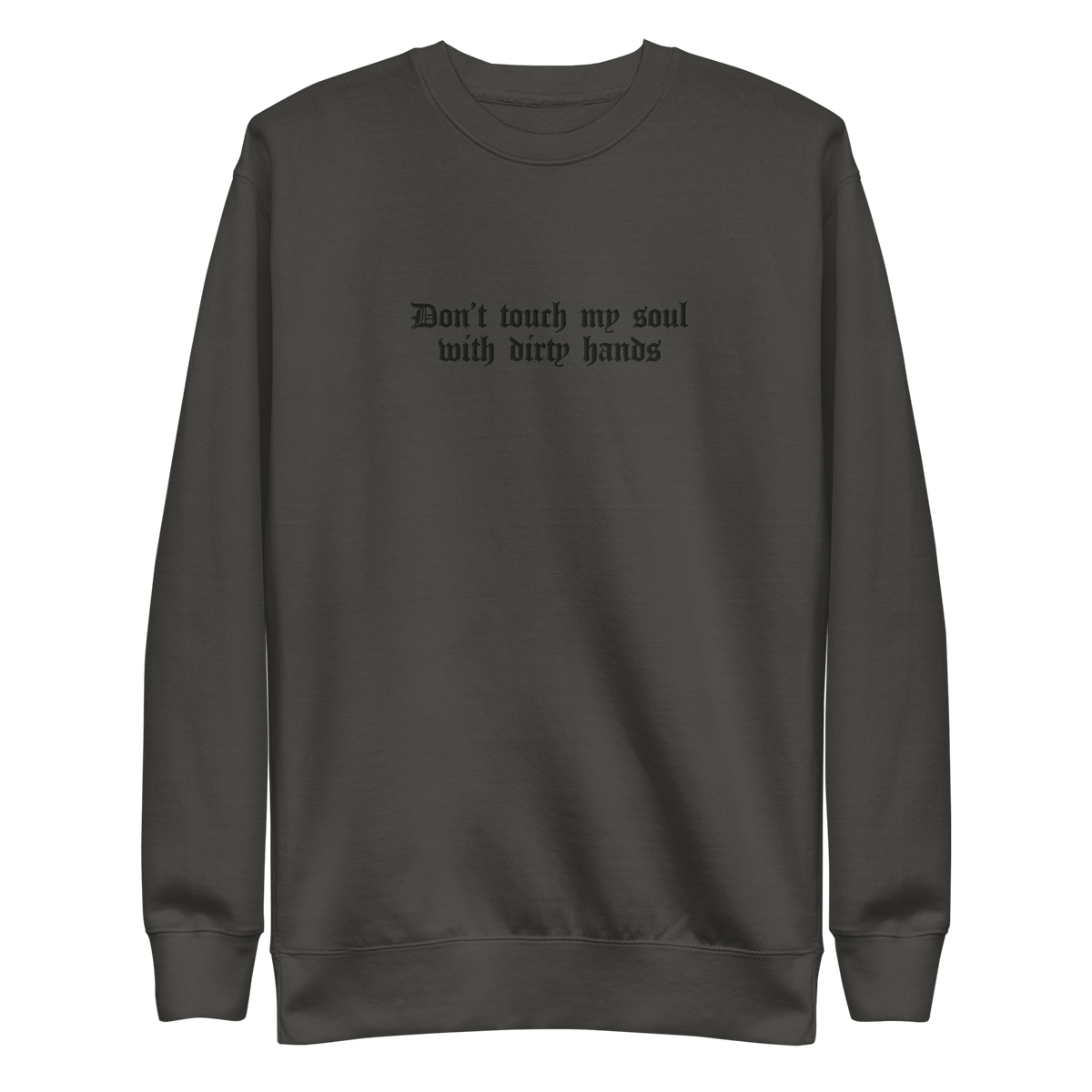 Don't Touch My Soul Embroidered Sweatshirt