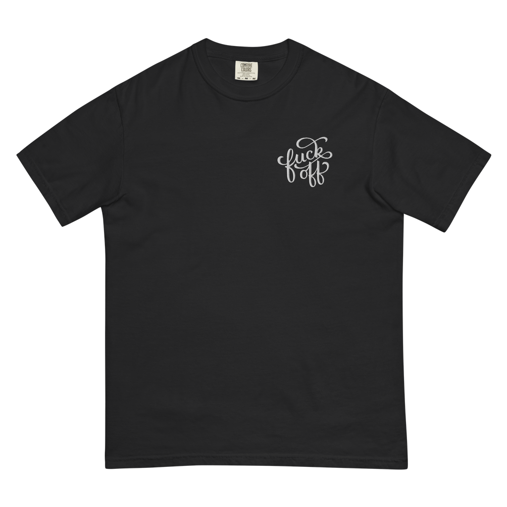 Fuck Off Embroidered Comfy Tee