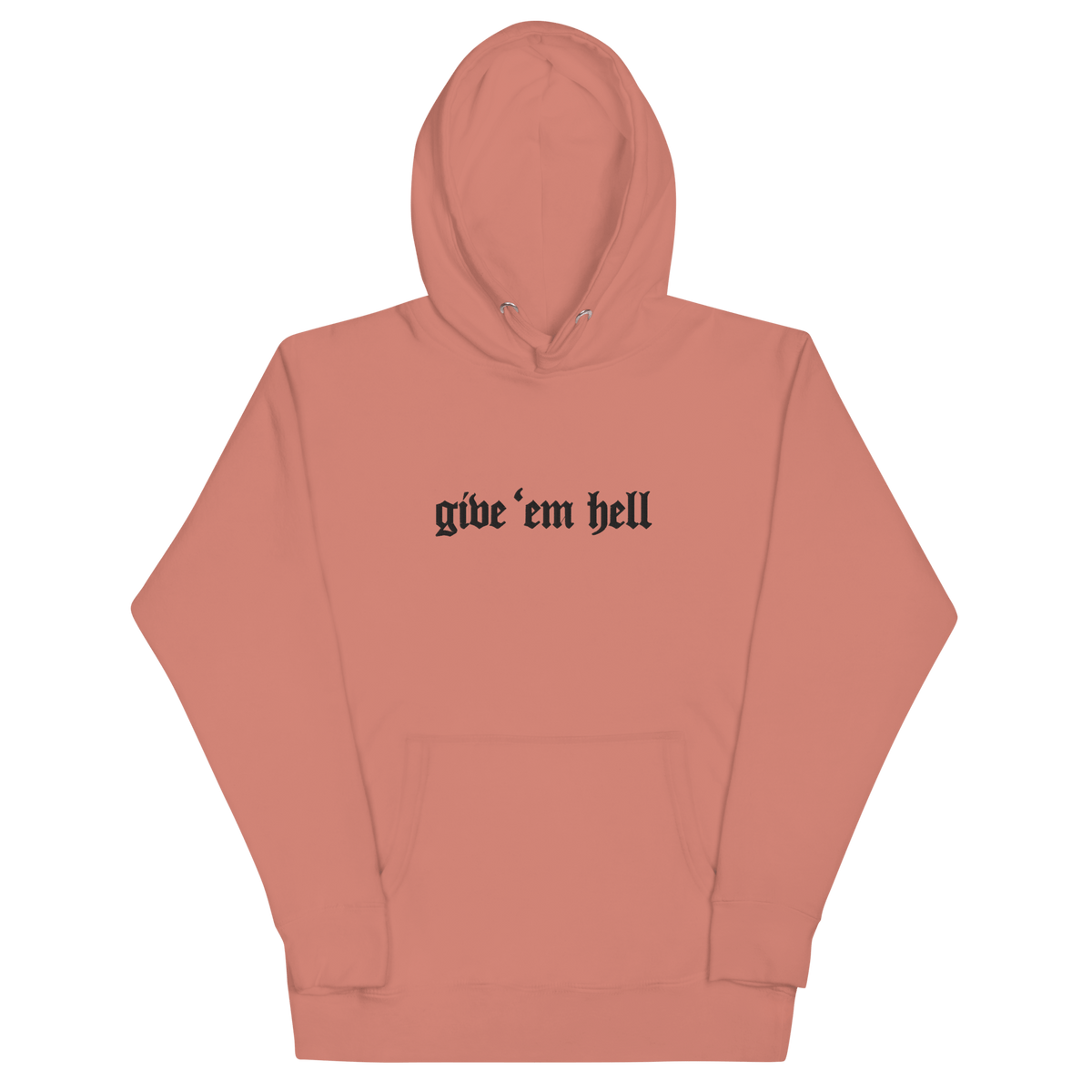 Give 'Em Hell Unisex Hoodie