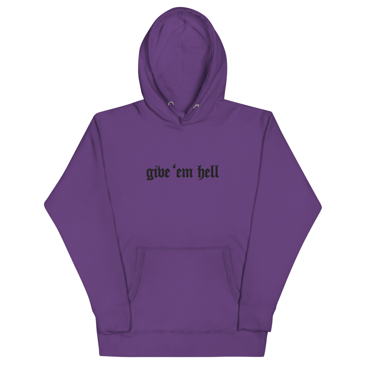 Give 'Em Hell Unisex Hoodie