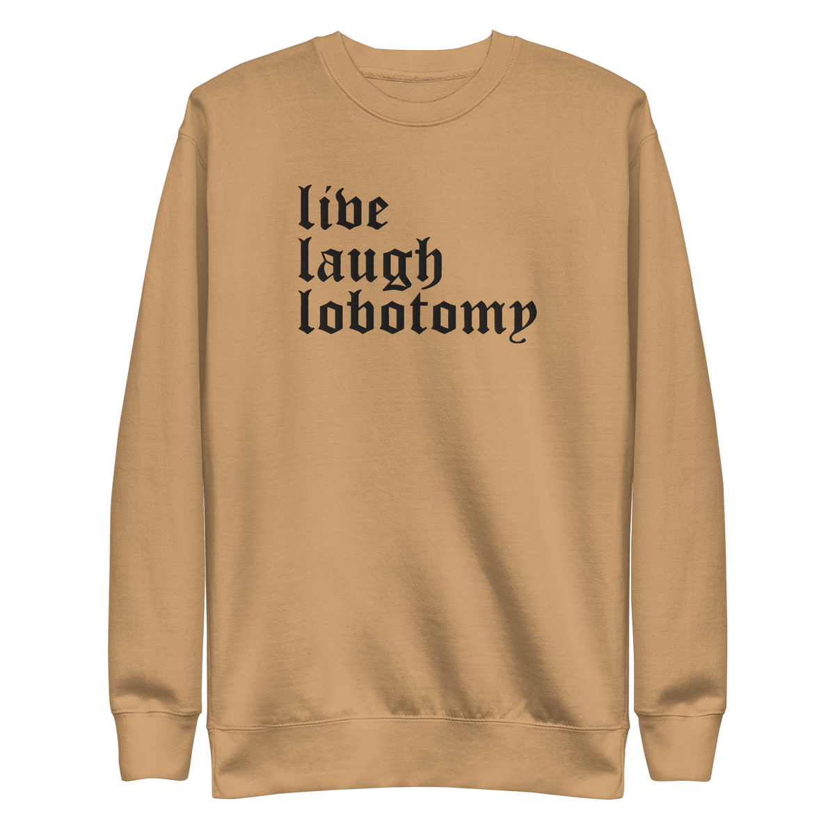 Live Laugh Lobotomy Embroidered Sweatshirt