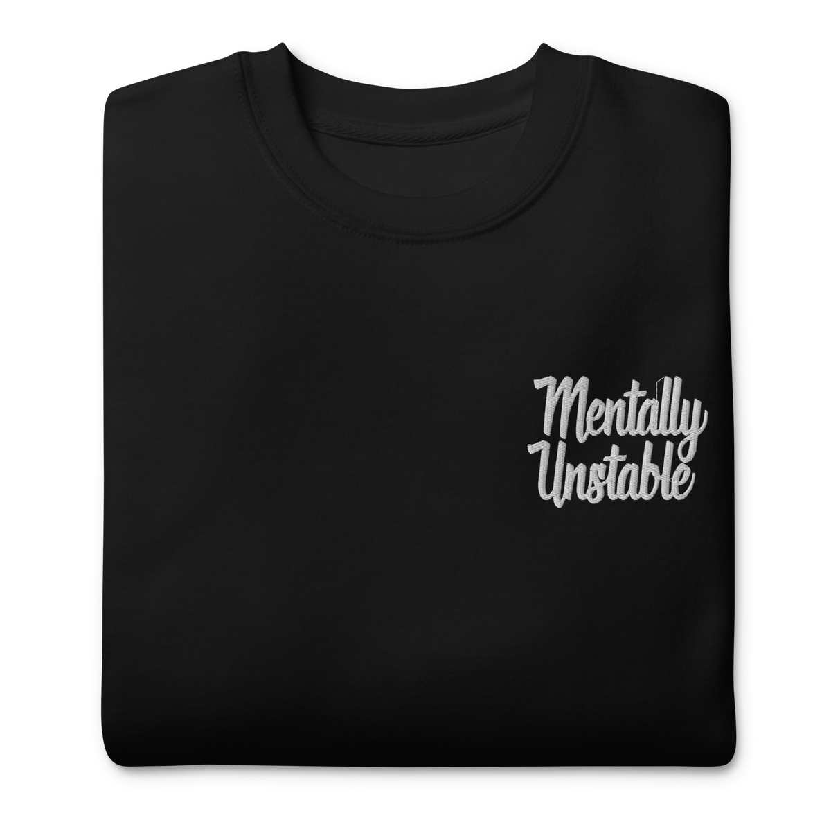 Mentally Unstable Embroidered Sweatshirt