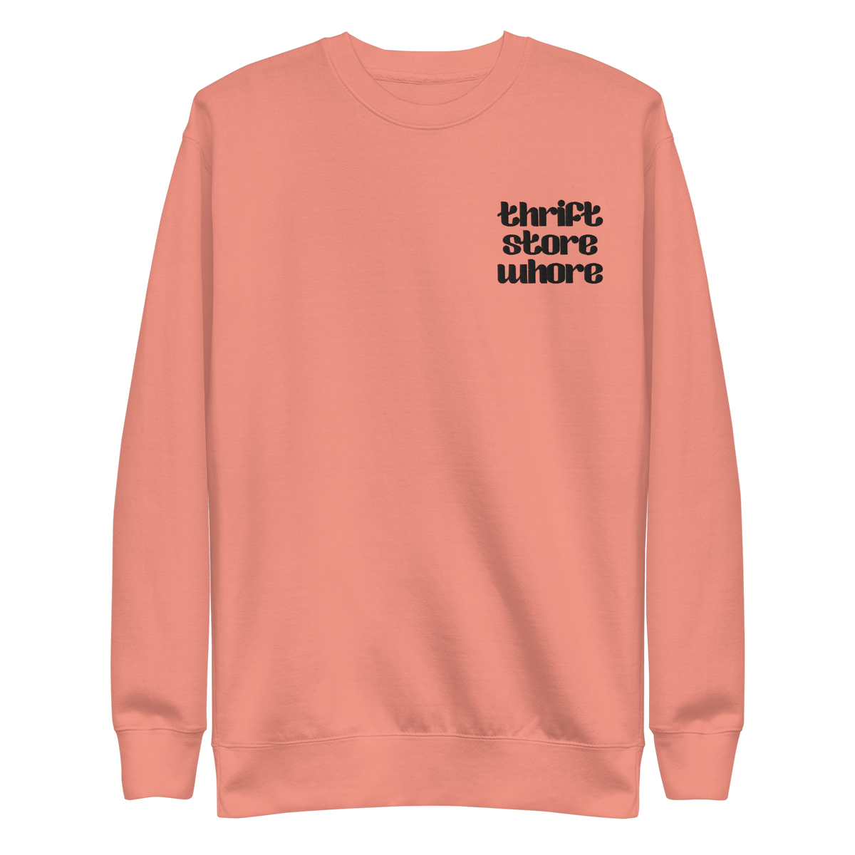 Thrift Store Whore Embroidered Sweatshirt